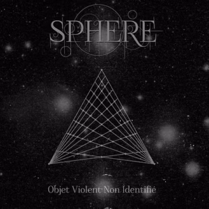 SPHERE - Objet Violent Non Identifié
