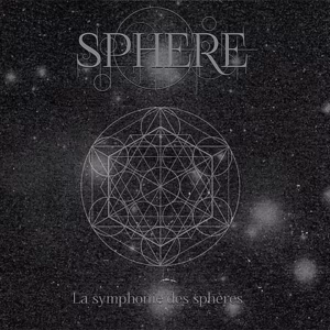 SPHERE - La symphonie des sphères