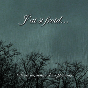 J'AI SI FROID... - Si ça continue il va pleuvoir