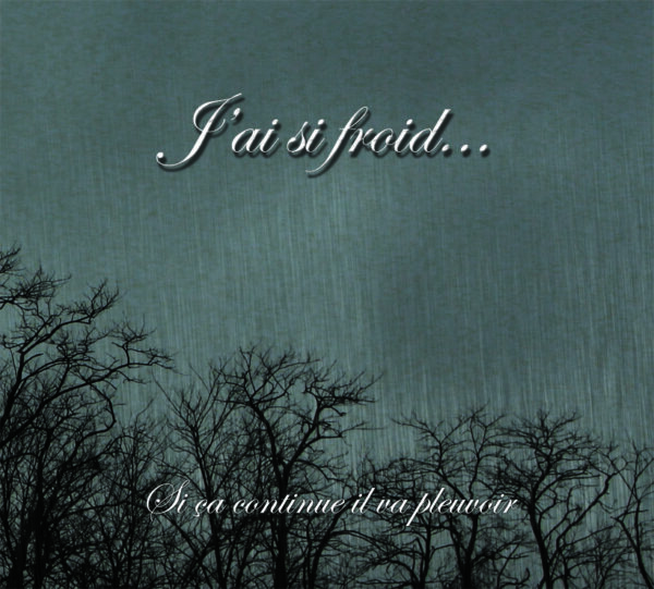 J'AI SI FROID... - Si ça continue il va pleuvoir