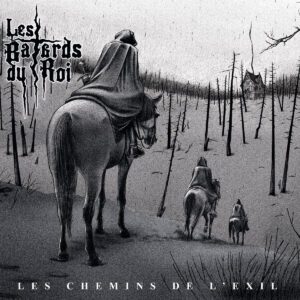LES BÂTARDS DU ROI – Les chemins de l'exil