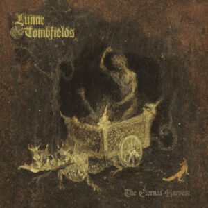 LUNAR TOMBFIELDS - The Eternal Harvest